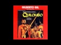 Gilberto Gil - Quilombo - Namba, A Gangamorada