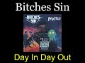 Bitches Sin - Day In Day Out - Lyrics - Tradução pt-BR