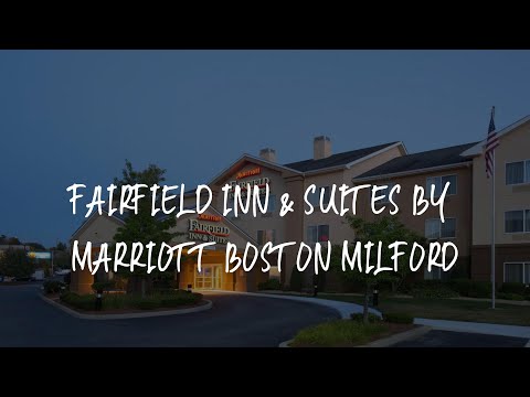 Fairfield Inn & Suites by Marriott Boston Milford Review - Milford , United States of America