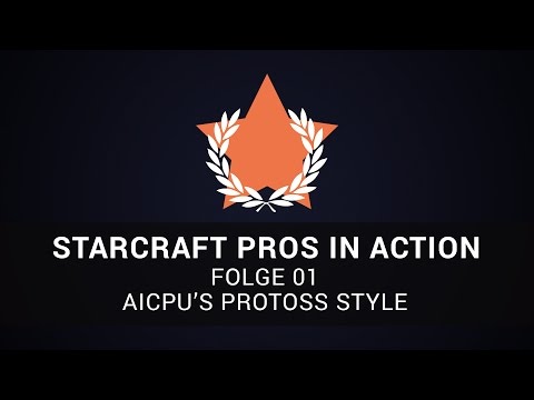 Starcraft Pros in Action 01 - AiCPU's Protoss Style