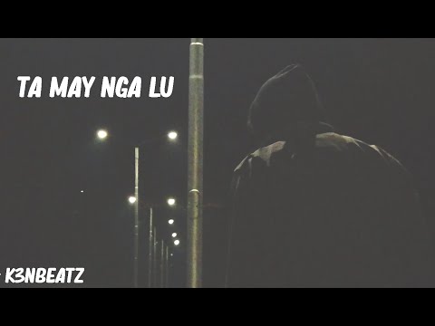 K3N - Ta May Nga Lu (Prod.K3Nbeatz) | [Official Music Video] | [Bhutanese Rap Video 2020]