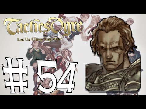 Tactics Ogre - Let us cling together #54 - Relentless Dievold
