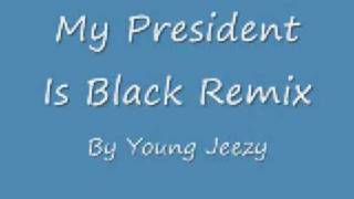 My President Is Black (Super Remix) New 2009!!!!!! Ft. Nas, Jay-Z, HOV, New Chorus &amp; Jeezy Verse