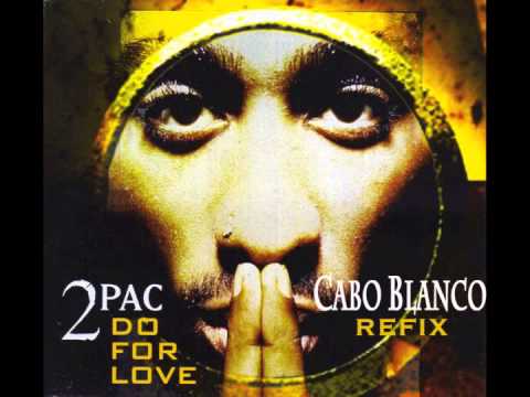 2Pac - Do For Love (Cabo Blanco Refix)