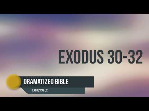 Dramatized Bible - Exodus 30-32