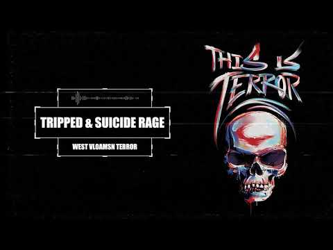 Tripped & Suicide Rage - West Vloamsn Terror