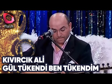 Kıvırcık Ali | Gül Tükendi Ben Tükendim | Flash Tv