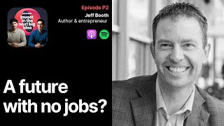 Jeff Booth on AI, Bitcoin & The Future of Work | The Evolution of Intelligence | Part 2