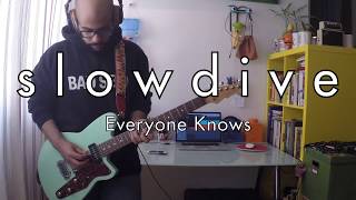 Slowdive - Everyone Knows (Guitar & Bass Cover)