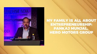 My family is all about Entrepreneurship: Pankaj Munjal, Hero Motors Group   image