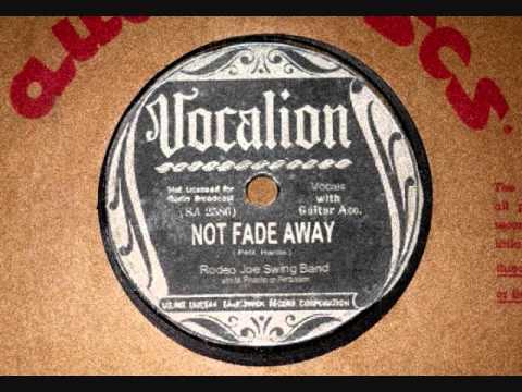 NOT FADE AWAY - the Re-Issued 78's of Rodeo Joe & Band