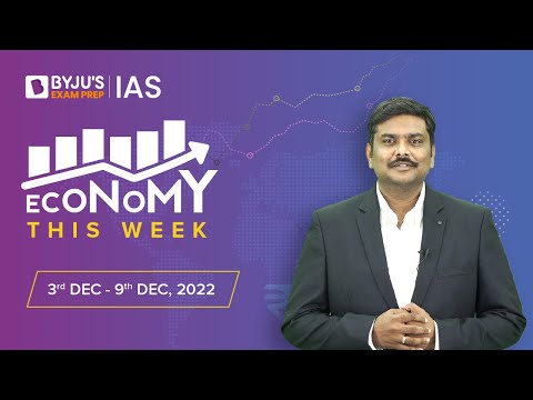 Economy This Week | Period: 3rd Dec to 9th Dec | UPSC CSE 2022