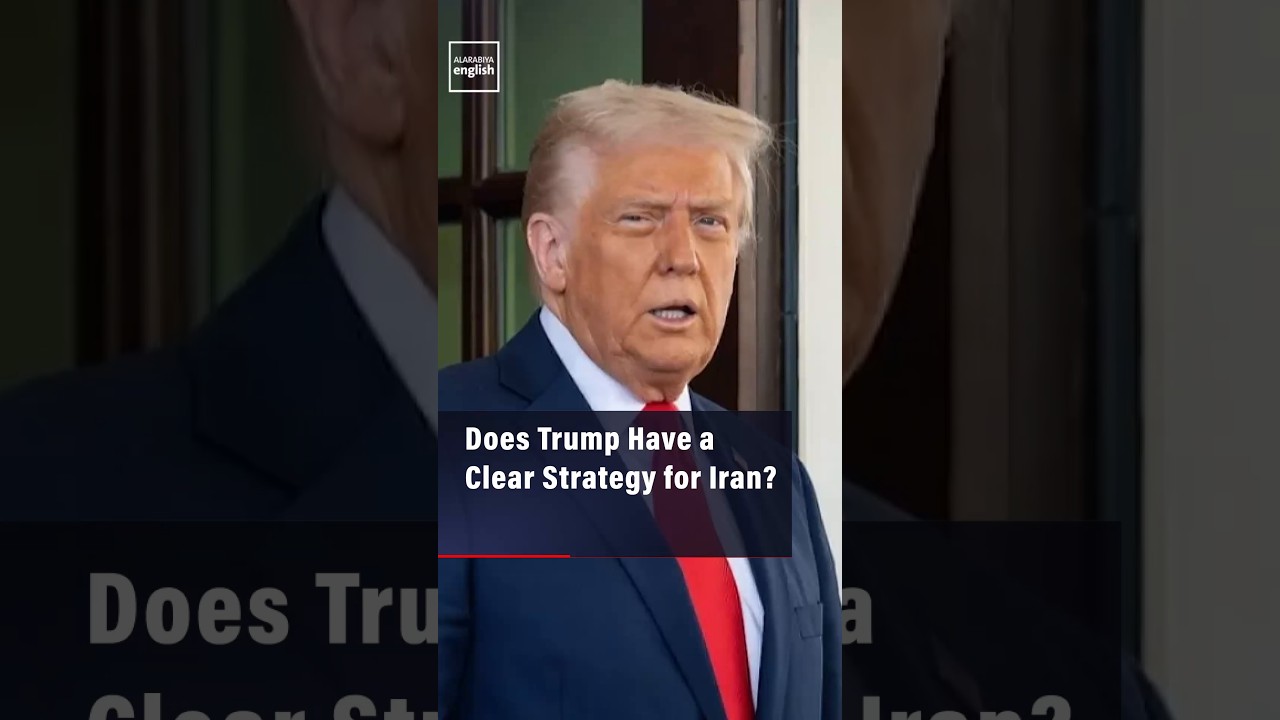 Video | Does Trump Have a Clear Strategy for Iran?