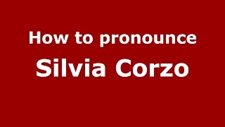 How to pronounce Silvia Corzo