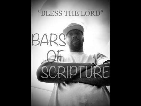 Bars of Scripture - Bless the Lord - Christian Rap