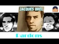 Jacques Brel - Pardons (HD) Officiel Seniors Musik