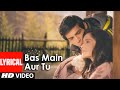 Bas Main Aur Tu Lyrics - AkaashVani