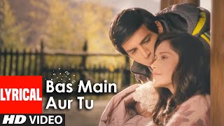 Bas Main Aur Tu Lyrics - AkaashVani