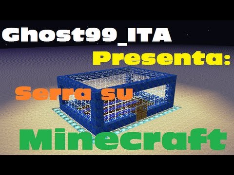 Ghost99_ITA presenta: Serra su Minecraft