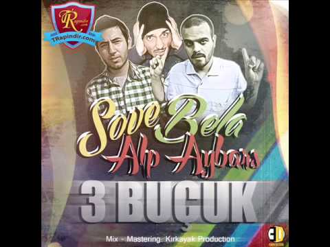 Sove & Bela & Alp Aybars - 3 BUÇUK (2012)