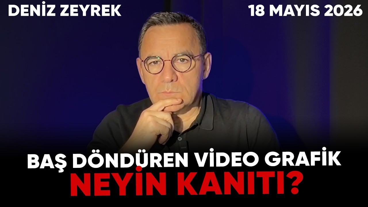 Deniz Zeyrek: " Baş döndüren video grafik neyin kanıtı?"