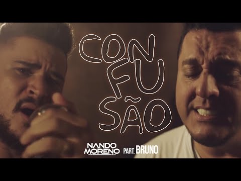 Nando Moreno part. Bruno - Confusão