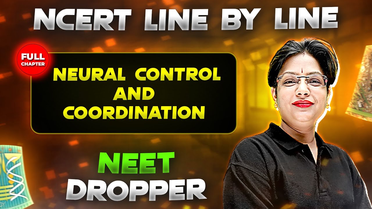 Neural Control and Coordination FULL CHAPTER | NCERT Class 11th Zoology | Chapter 9 | Yakeen