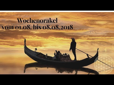 Wochenorakel vom 01.08. bis 08.08.2018