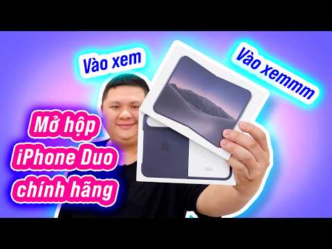Unbox iPhone Duo chính hãng Việt Nam, vào xem chơi các bạn