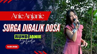Download lagu Surga Dibalik Dosa - Anie Anjanie (Live Cover) RUNDJANIE STUDIO mp3