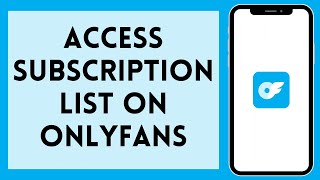 How To Access Subscription List On OnlyFans 2024