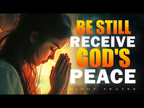 Be Still—The Holy Spirit Comes to Bless You Tonight  | Bedtime Prayer