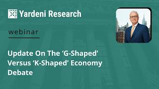 Update On The ‘G-Shaped’ Versus ‘K-Shaped’ Economy Debate