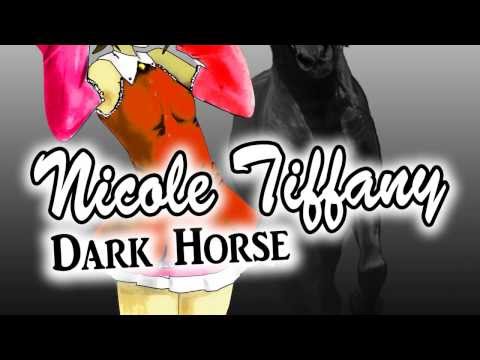 Dark Horse (Make Me Your Aphrodite) – Nicole Tiffany – Originally performed by Katy Perry