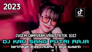 Download lagu DJ KAU SANG PUTRI RAJA ‼ BERKHAYAL ATAS CINTAMU X AIYA SUSANTI | DUGEM CAMPURAN TIKTOK 2023 mp3