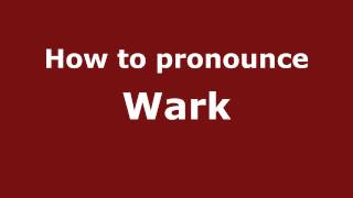 How to pronounce Wark