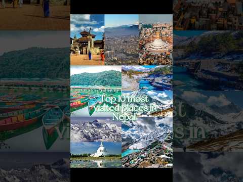 Top 10 most visited places in Nepal | most beautiful places in Nepal #top10 #top #Explore