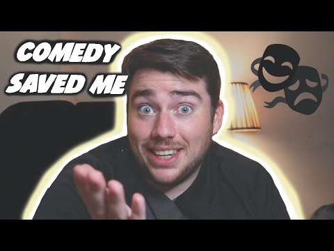 How Comedy SAVED MY LIFE