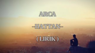 Download lagu ARCA | HATTAN | LIRIK mp3