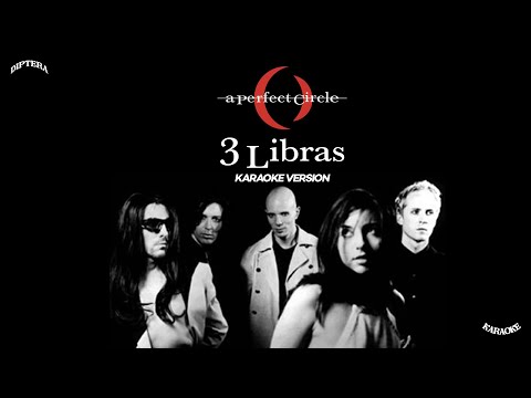 A Perfect Circle | 3 Libras (HQ Karaoke Version)