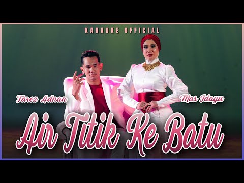 Farez Adnan & Mas Idayu - Air Titik Ke Batu (Karaoke Official)