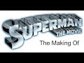 Superman The Movie 1978 The Making Of