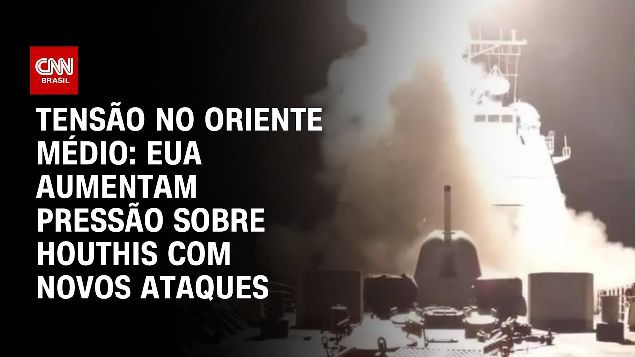 Tensão no Oriente Médio: EUA aumentam pressão sobre Houthis com novos ataques | BASTIDORES CNN