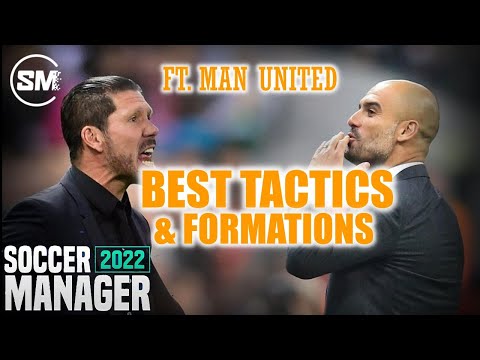SOCCER MANAGER 2022 BEST TACTICS & FORMATIONS | FT. MANCHESTER UNITED | SM2022 .