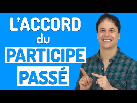 L’Accord du Participe Passé en 5 Minutes !