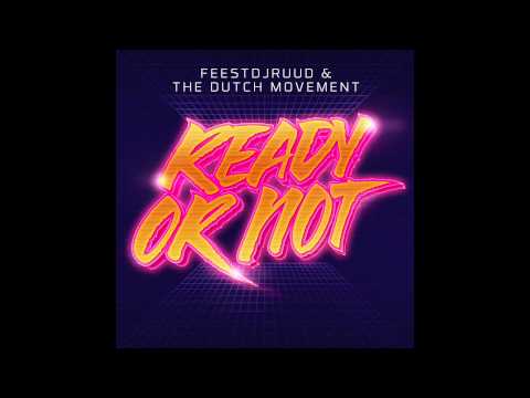 FeestDJRuud & The Dutch Movement - Ready Or Not