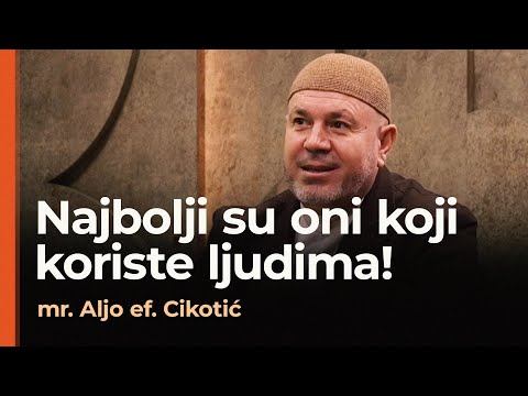 Čini dobro i dobru se nadaj - ISLAM I ŽIVOT - mr. Aljo ef. Cikotić