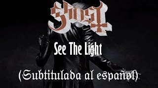 Ghost - See The Light (Subtitulada al español)