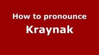 How to pronounce Kraynak