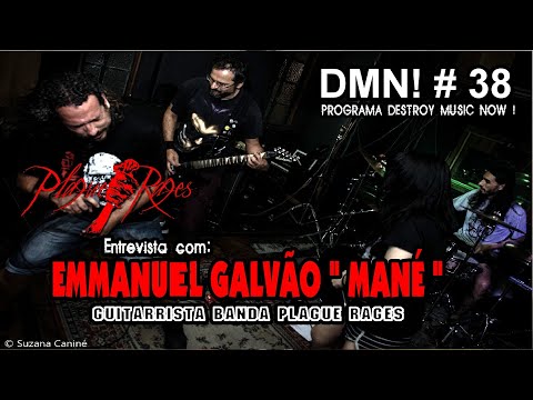 DMN! # 38 - Entrevista com EMMANUEL GALVÃO  " MANÉ "  banda PLAGUE RAGES